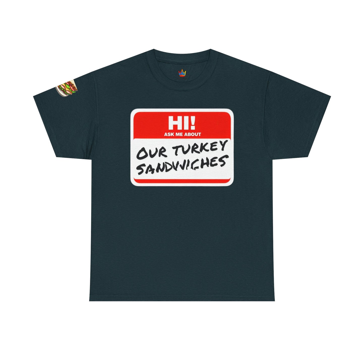 ER humor tee: Hi! Ask me about our turkey sandwiches