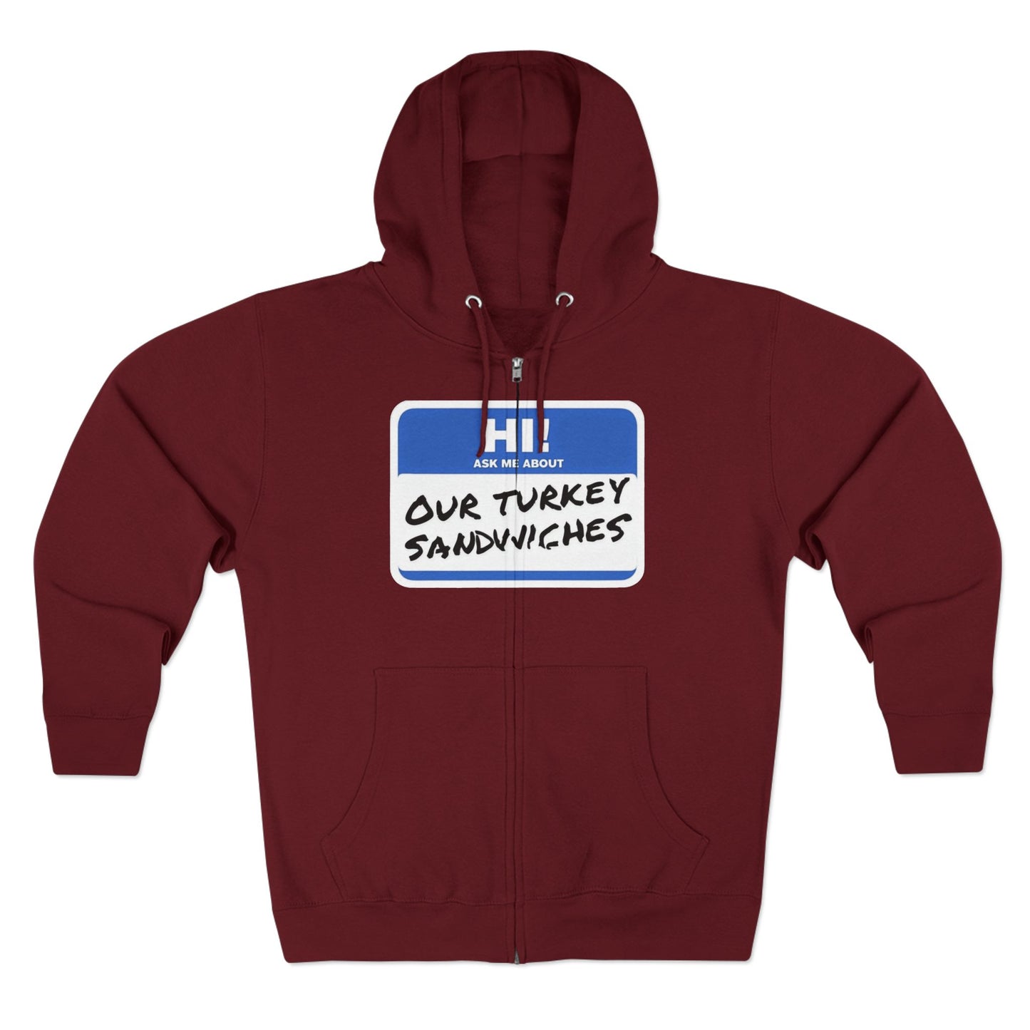 ER Humor-Ask me about our turkey sandwiches zip hoodie