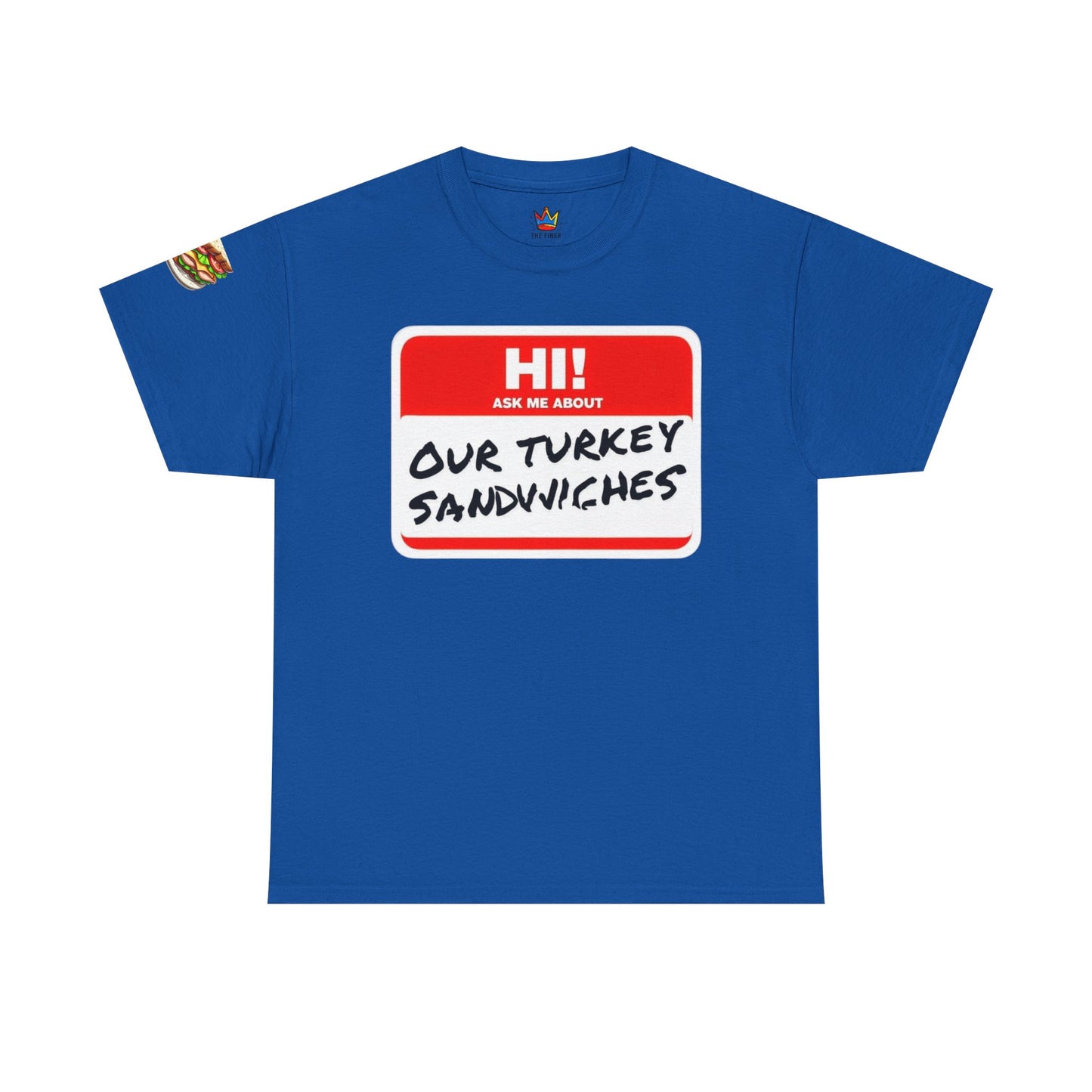 ER humor tee: Hi! Ask me about our turkey sandwiches