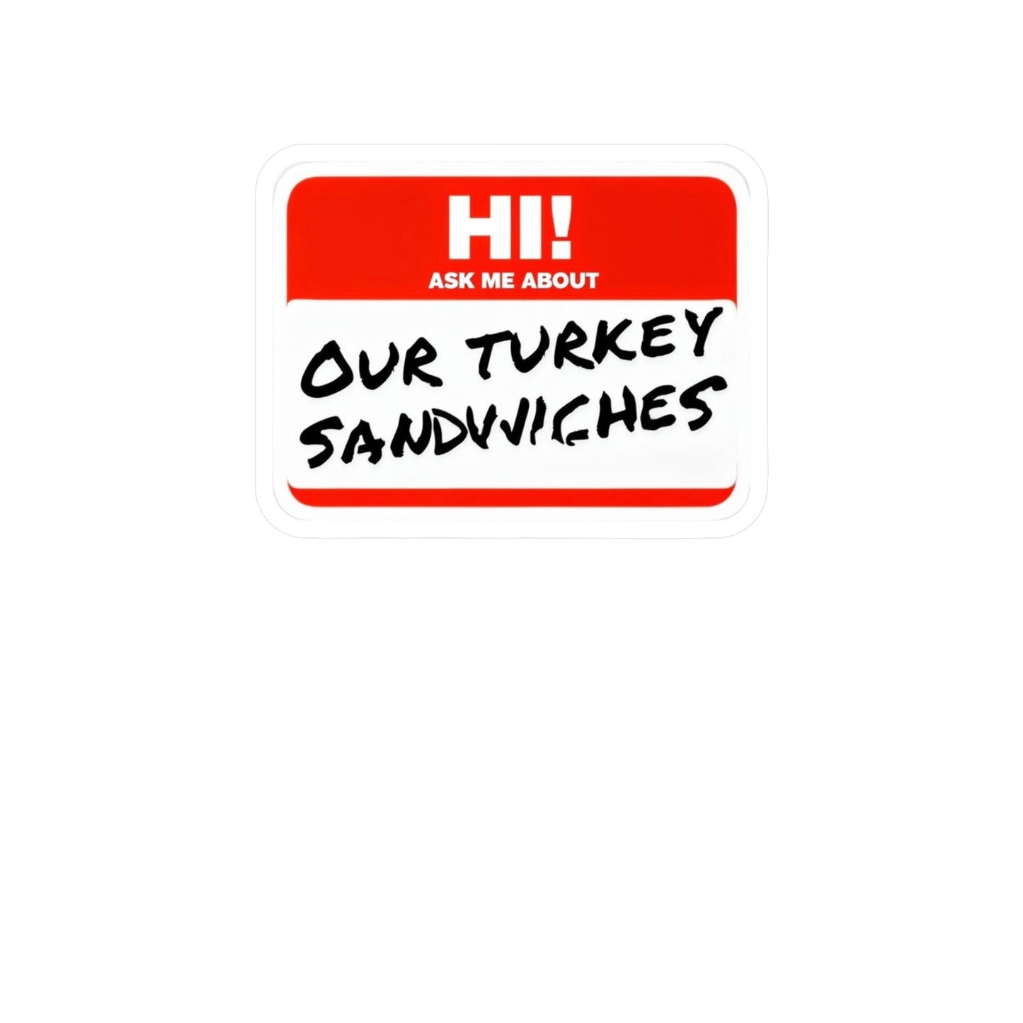 ER humor ask me about our turkey sandwiches Kiss-Cut Vinyl Decals