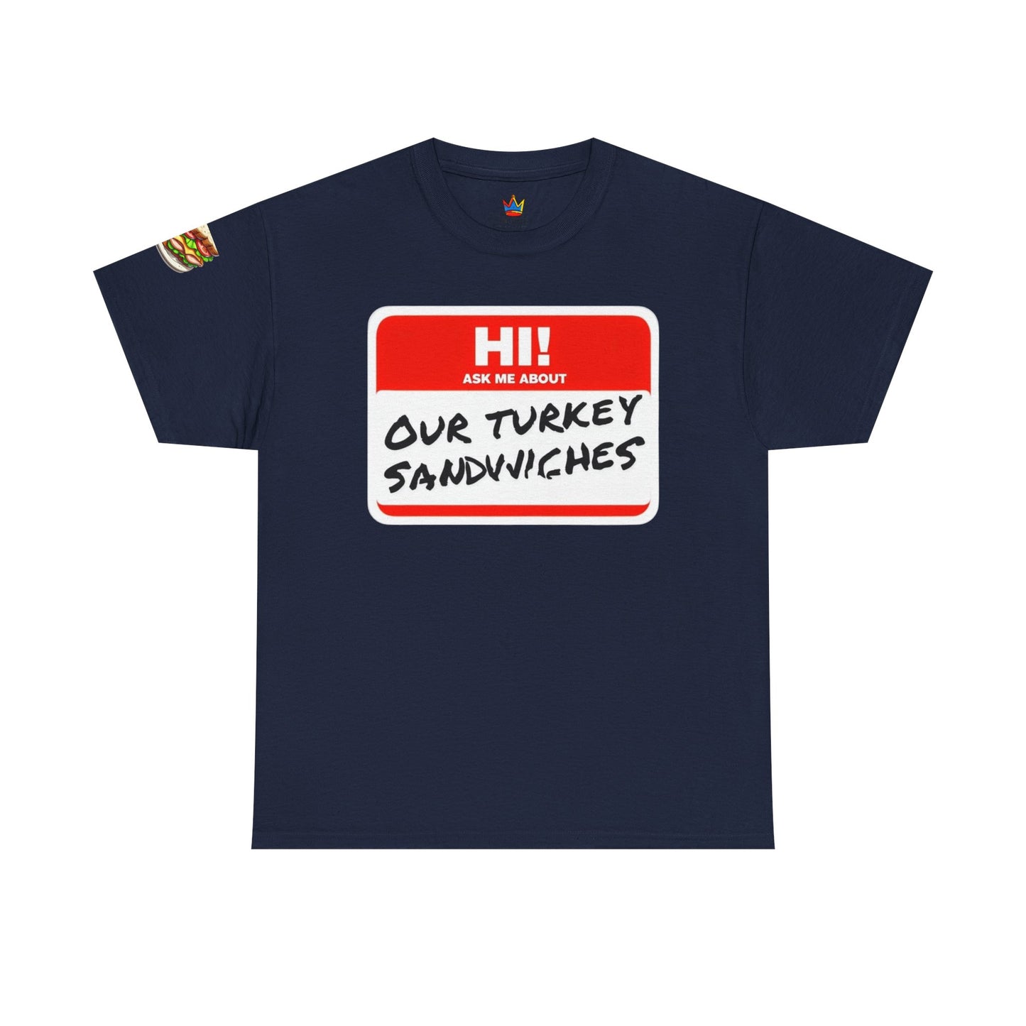 ER humor tee: Hi! Ask me about our turkey sandwiches