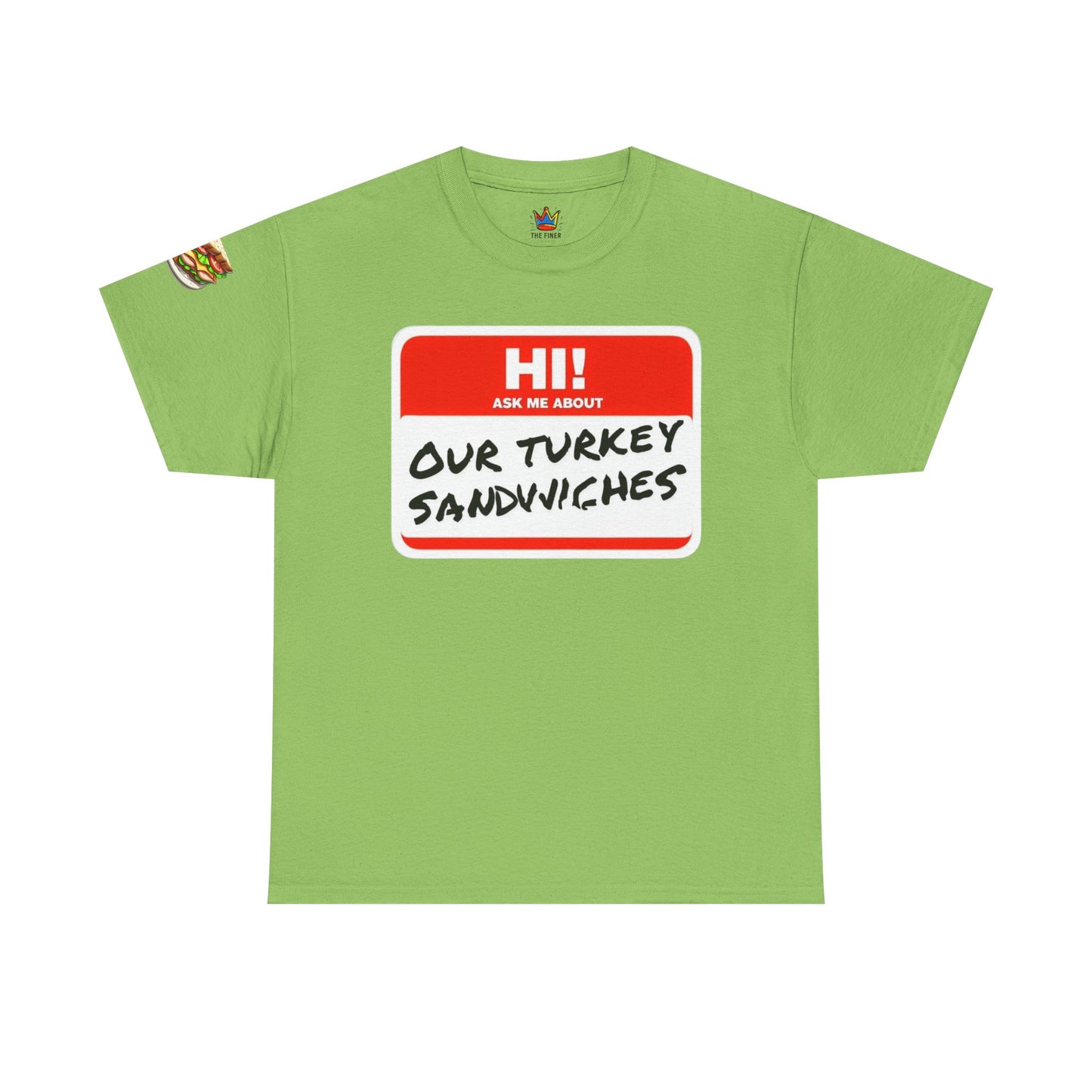 ER humor tee: Hi! Ask me about our turkey sandwiches