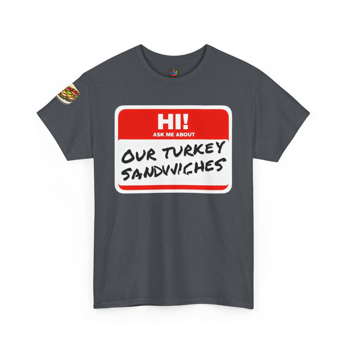 ER humor tee: Hi! Ask me about our turkey sandwiches