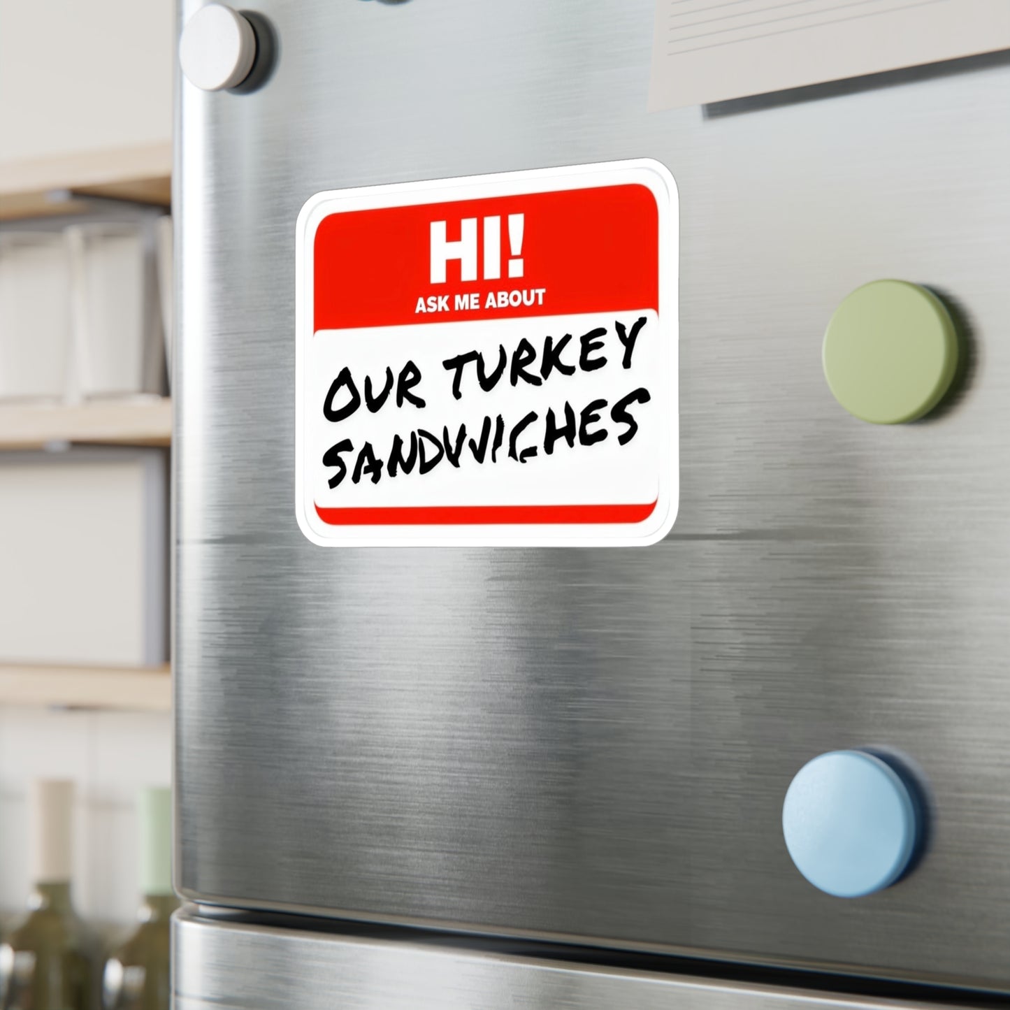 ER humor ask me about our turkey sandwiches Kiss-Cut Vinyl Decals