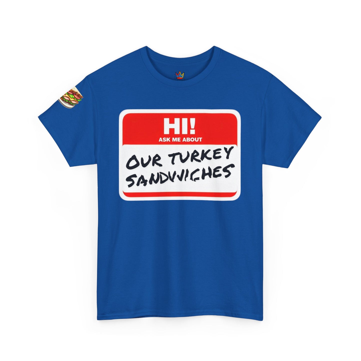 ER humor tee: Hi! Ask me about our turkey sandwiches