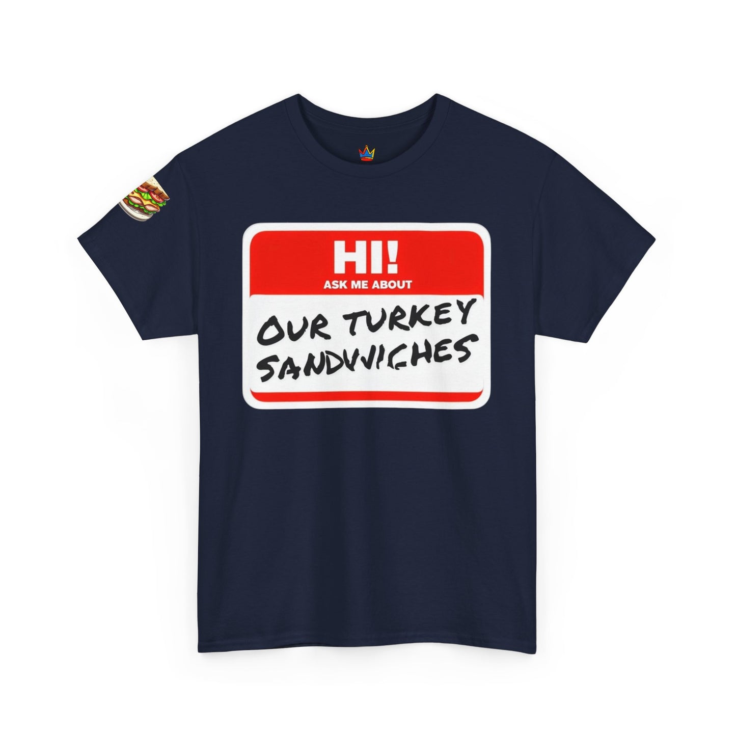 ER humor tee: Hi! Ask me about our turkey sandwiches