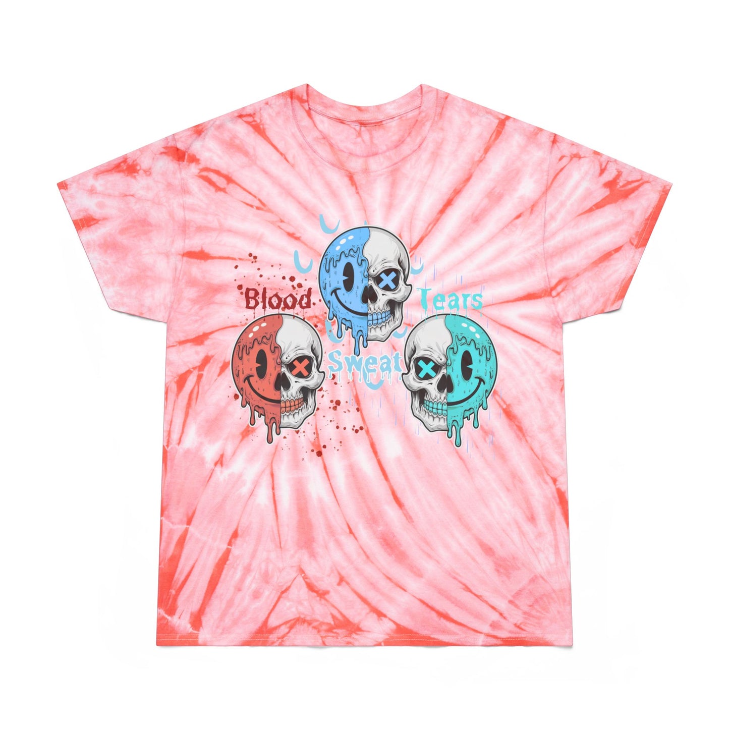 Blood sweat and tears have a nice day Tie-Dye Tee, Cyclone