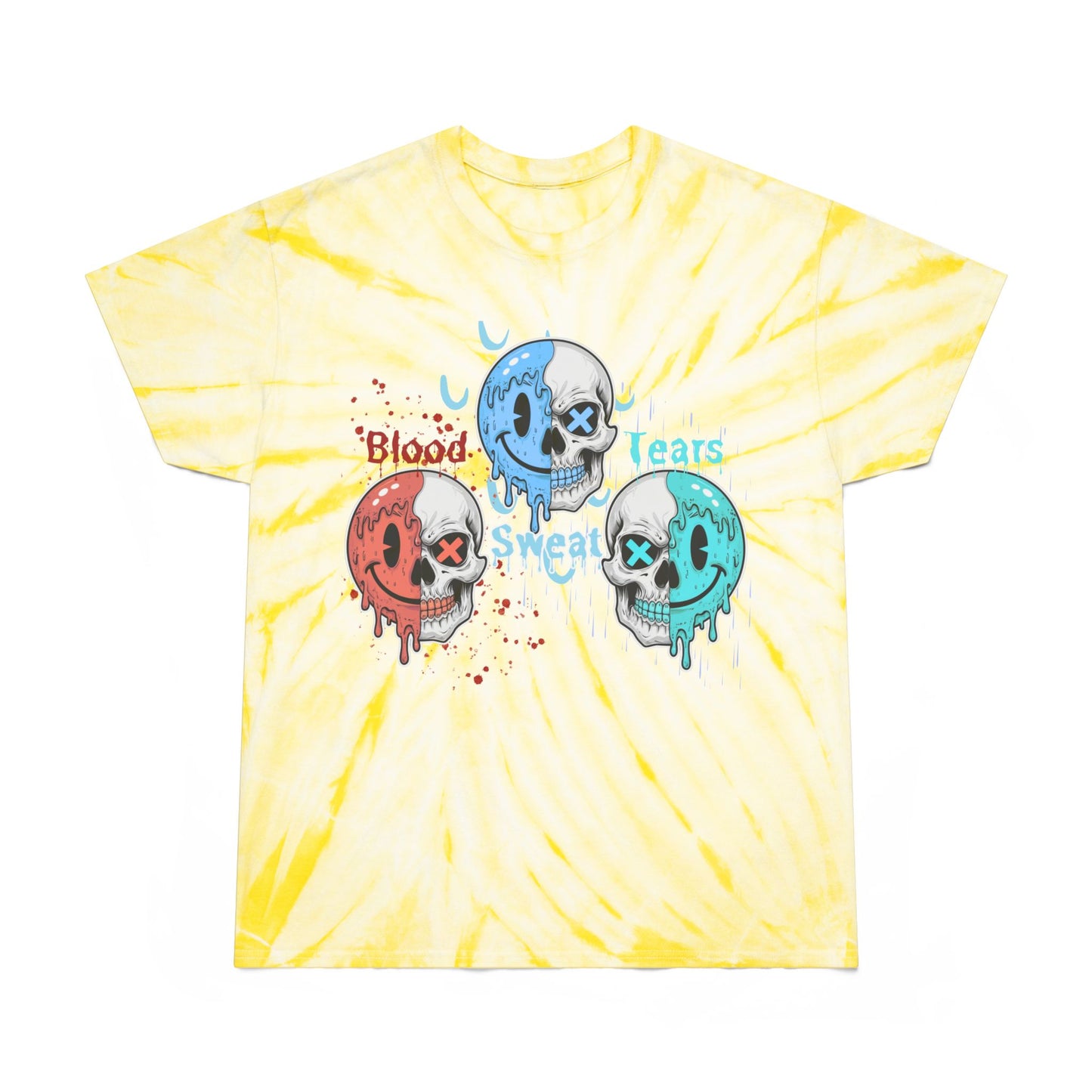 Blood sweat and tears have a nice day Tie-Dye Tee, Cyclone