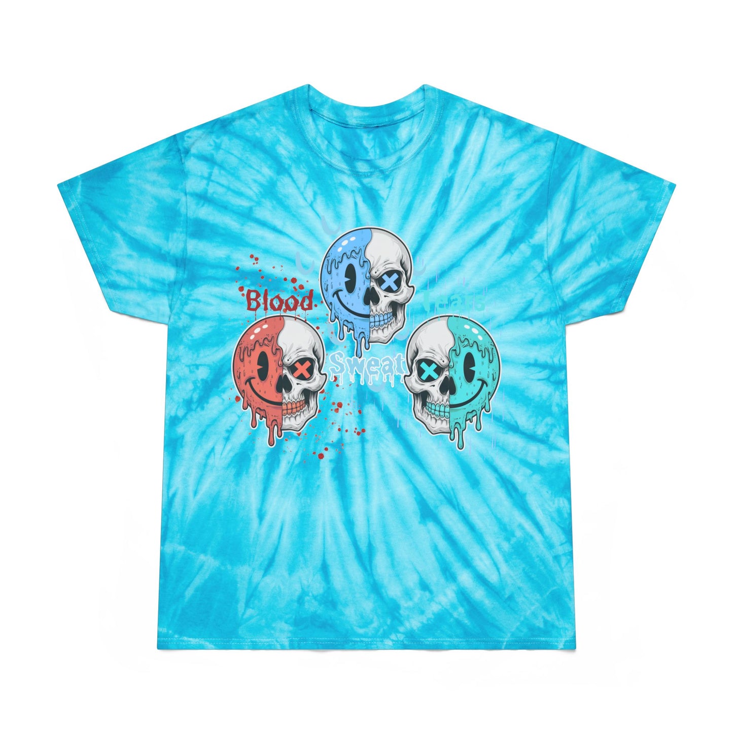 Blood sweat and tears have a nice day Tie-Dye Tee, Cyclone
