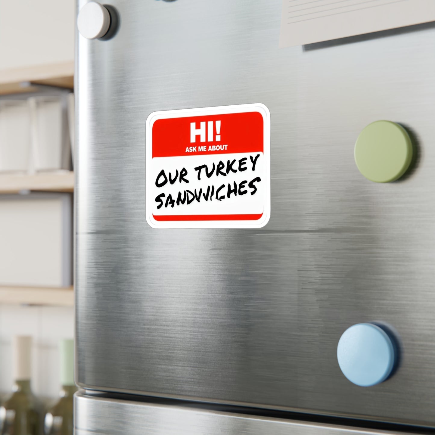 ER humor ask me about our turkey sandwiches Kiss-Cut Vinyl Decals