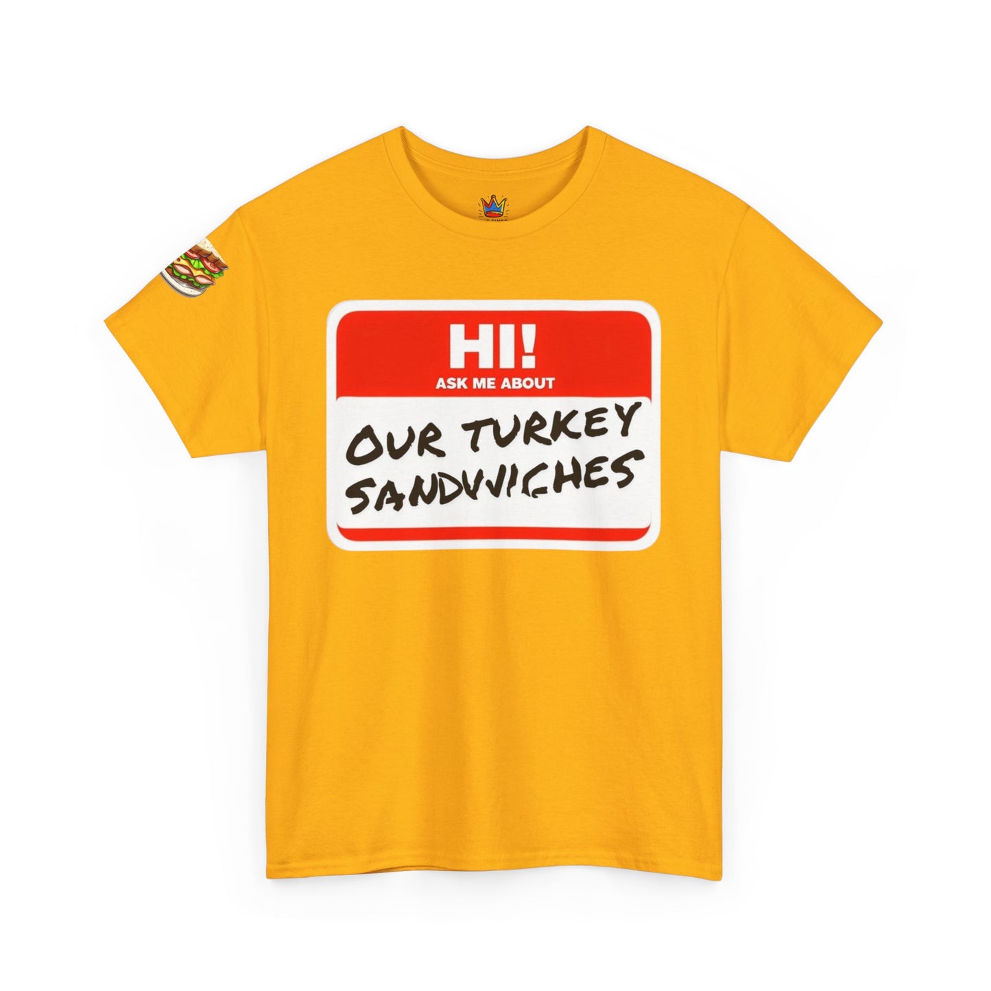 ER humor tee: Hi! Ask me about our turkey sandwiches