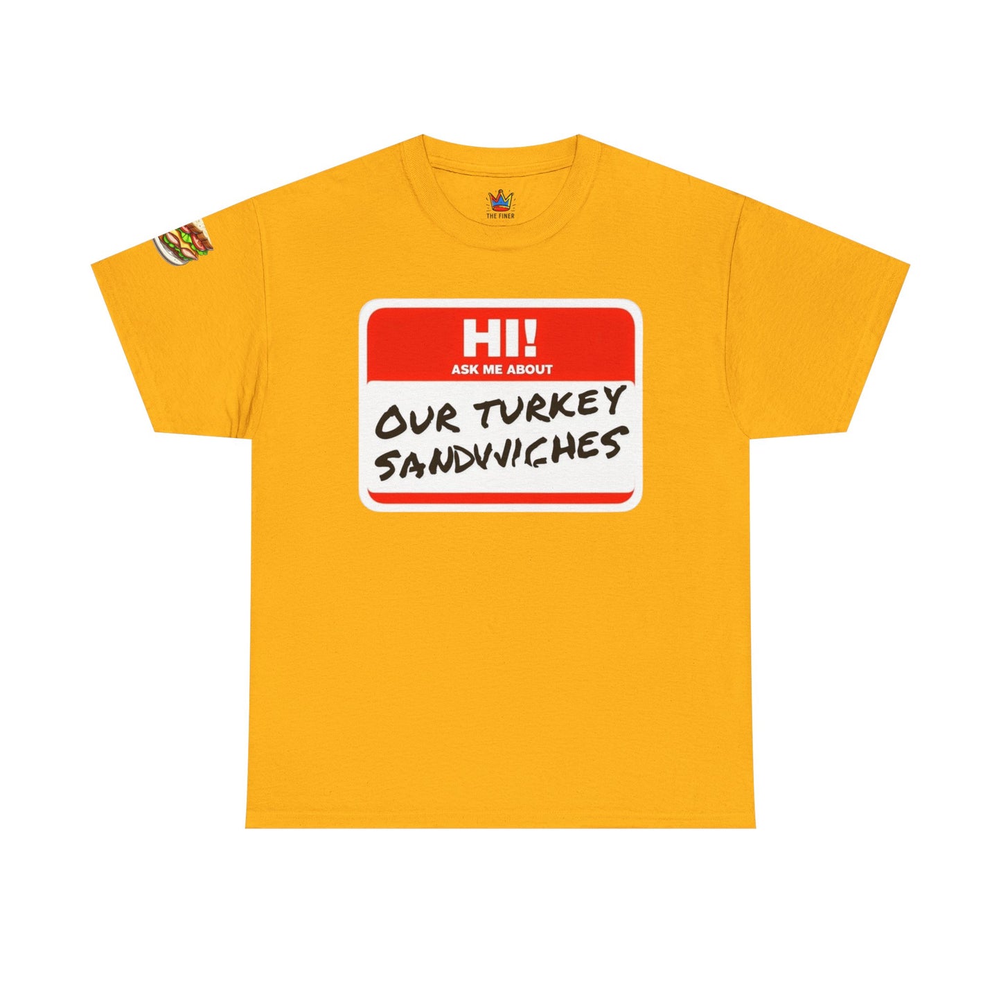 ER humor tee: Hi! Ask me about our turkey sandwiches